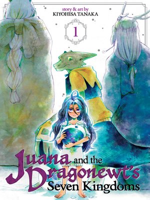 cover image of Juana and the Dragonewt's Seven Kingdoms, Volume 1